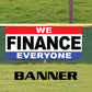 We finance everyone vinyl printed banner sign