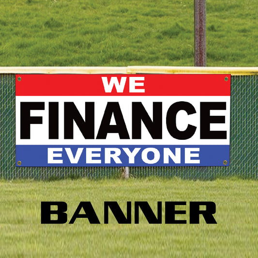 We finance everyone vinyl printed banner sign