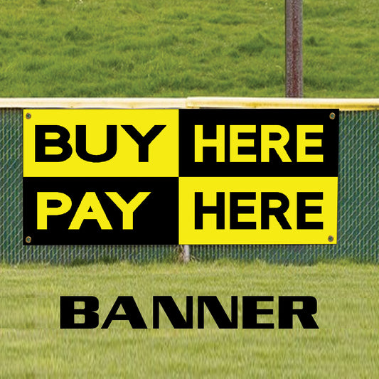 Buy here Pay here vinyl printed banner sign