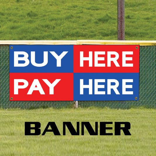 Buy here pay here vinyl printed banner sign