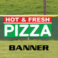 Hot & Fresh pizza vinyl printed banner sign