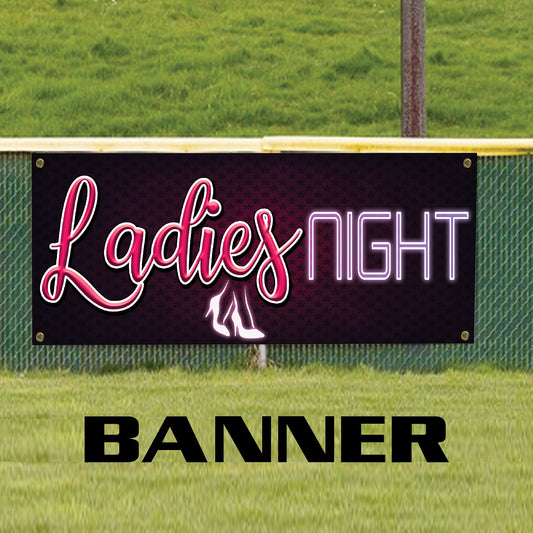 Ladies night vinyl printed banner sign