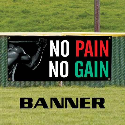 No pain no gain vinyl printed banner sign