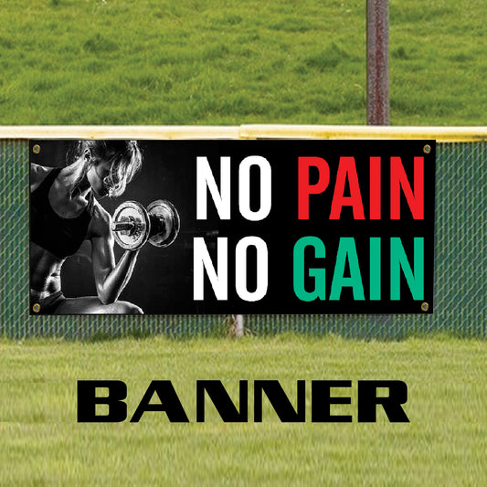 No pain no gain vinyl printed banner sign