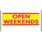 Open Weekends vinyl printed banner sign
