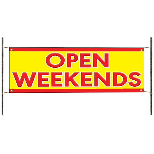 Open Weekends vinyl printed banner sign