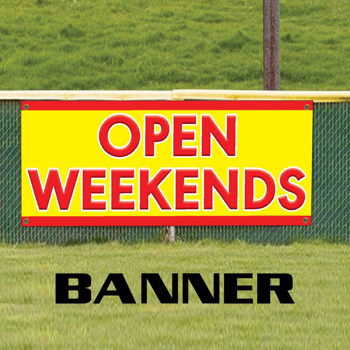 Open Weekends vinyl printed banner sign
