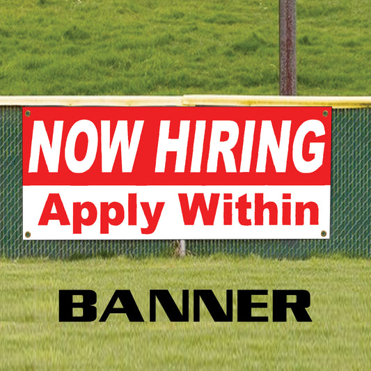 Now hiring apply within vinyl printed banner sign