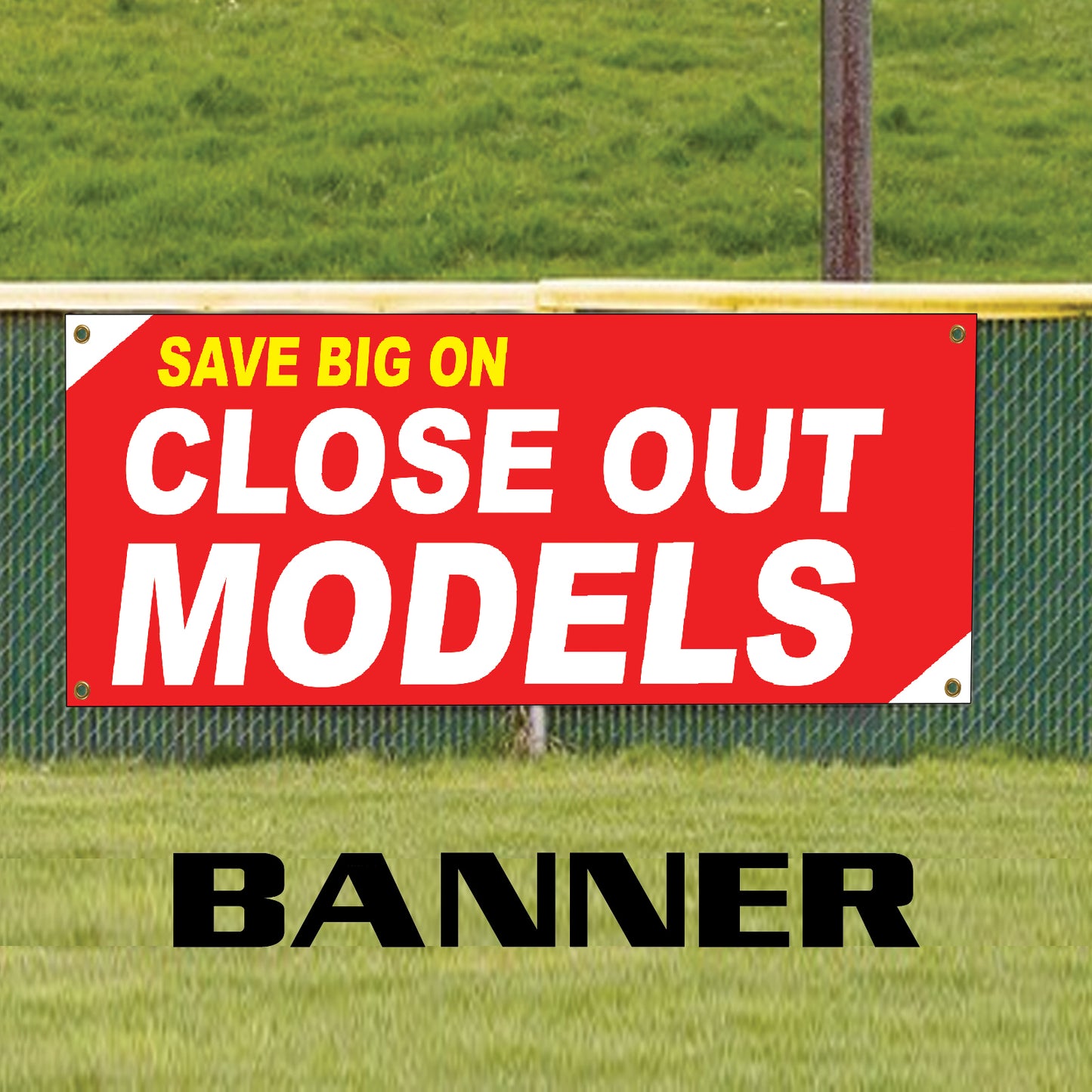 Save big on close out models vinyl printed banner sign