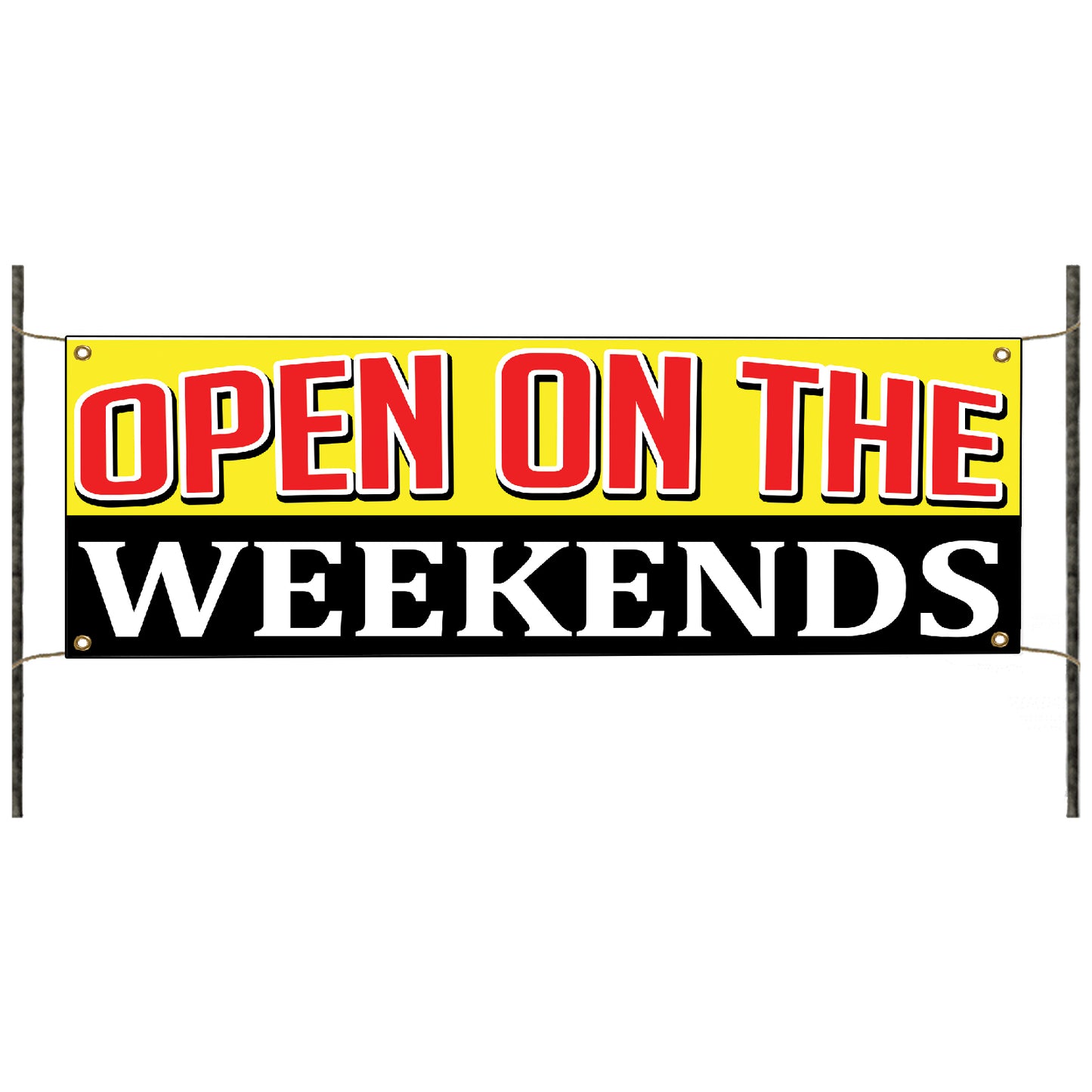Open on the weekends vinyl printed banner sign