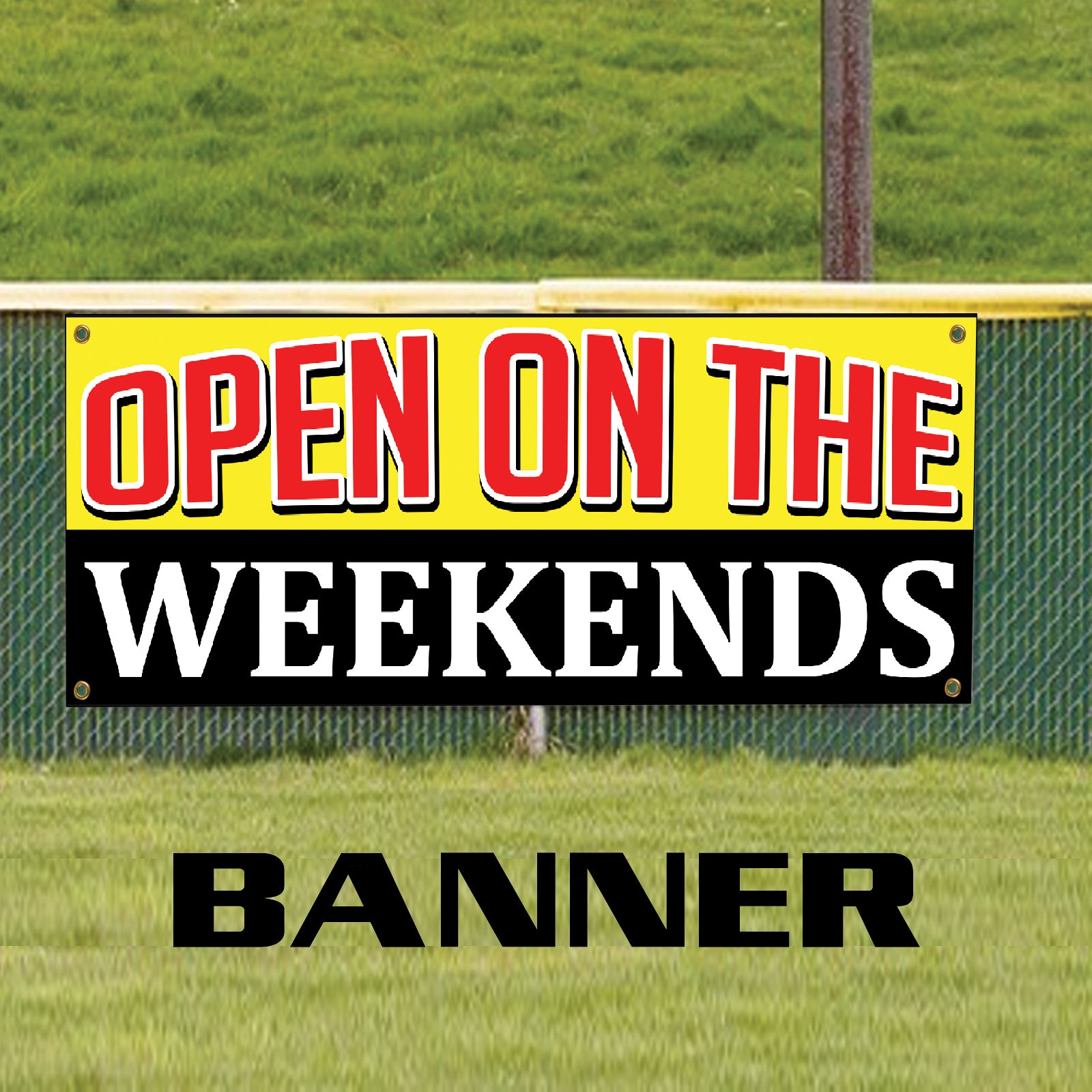 Open on the weekends vinyl printed banner sign