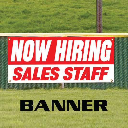 Now hiring sales staff vinyl printed banner sign