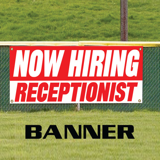 Now hiring receptionist vinyl printed banner sign