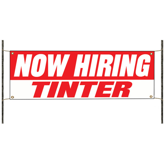 Now hiring tinter vinyl printed banner sign