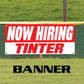 Now hiring tinter vinyl printed banner sign