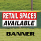 Retail spaces available vinyl printed banner sign