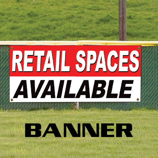 Retail spaces available vinyl printed banner sign