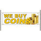We buy coins vinyl printed banner sign
