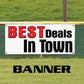 Best deals in town vinyl printed banner sign