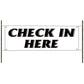 Check In Here Vinyl Banner Sign