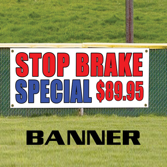 Stop brake special $89.95 vinyl printed banner sign