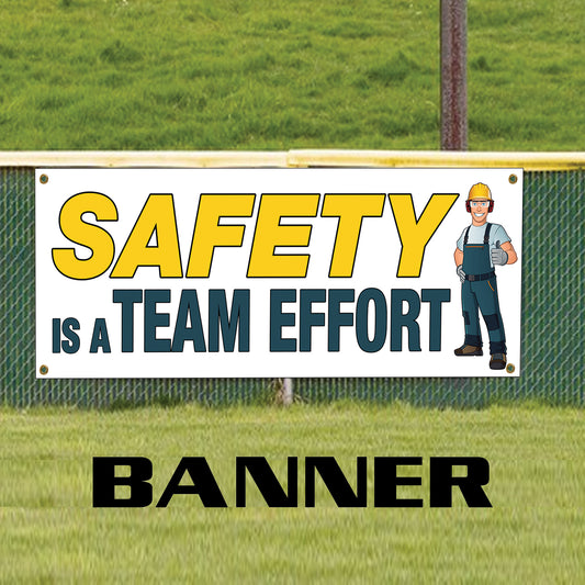 Safety is a team effort vinyl banner sign