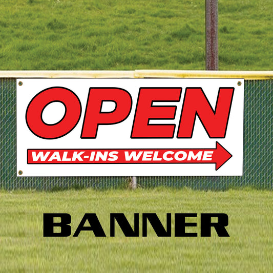 Open walk ins welcome vinyl printed banner sign