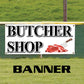 Butcher shop vinyl printed banner sign