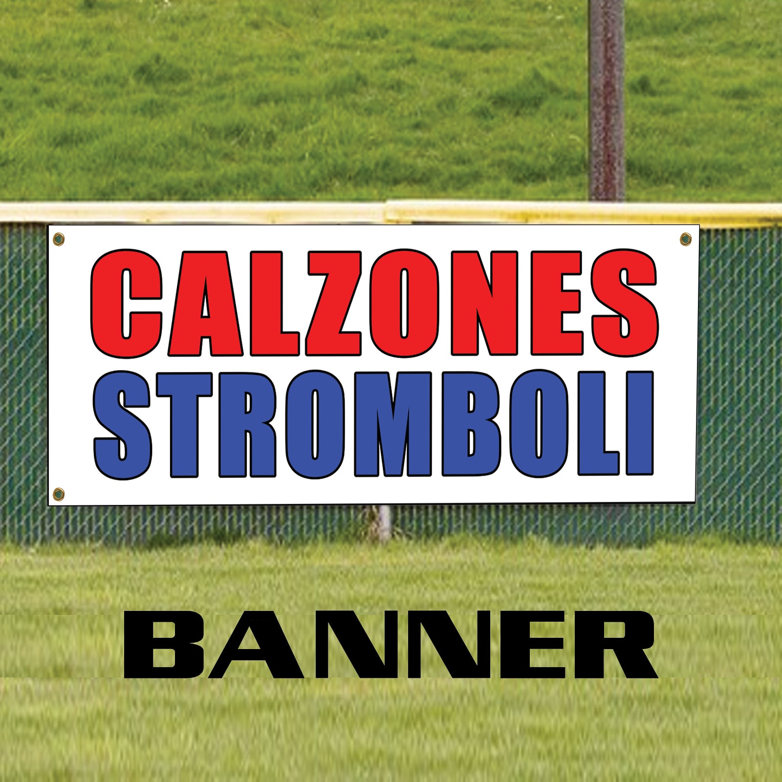 Calzones Stromboli vinyl printed banner sign 