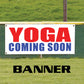 Yoga coming soon vinyl printed banner sign
