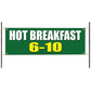 Hot Breakfast 6-10 Vinyl Banner Sign
