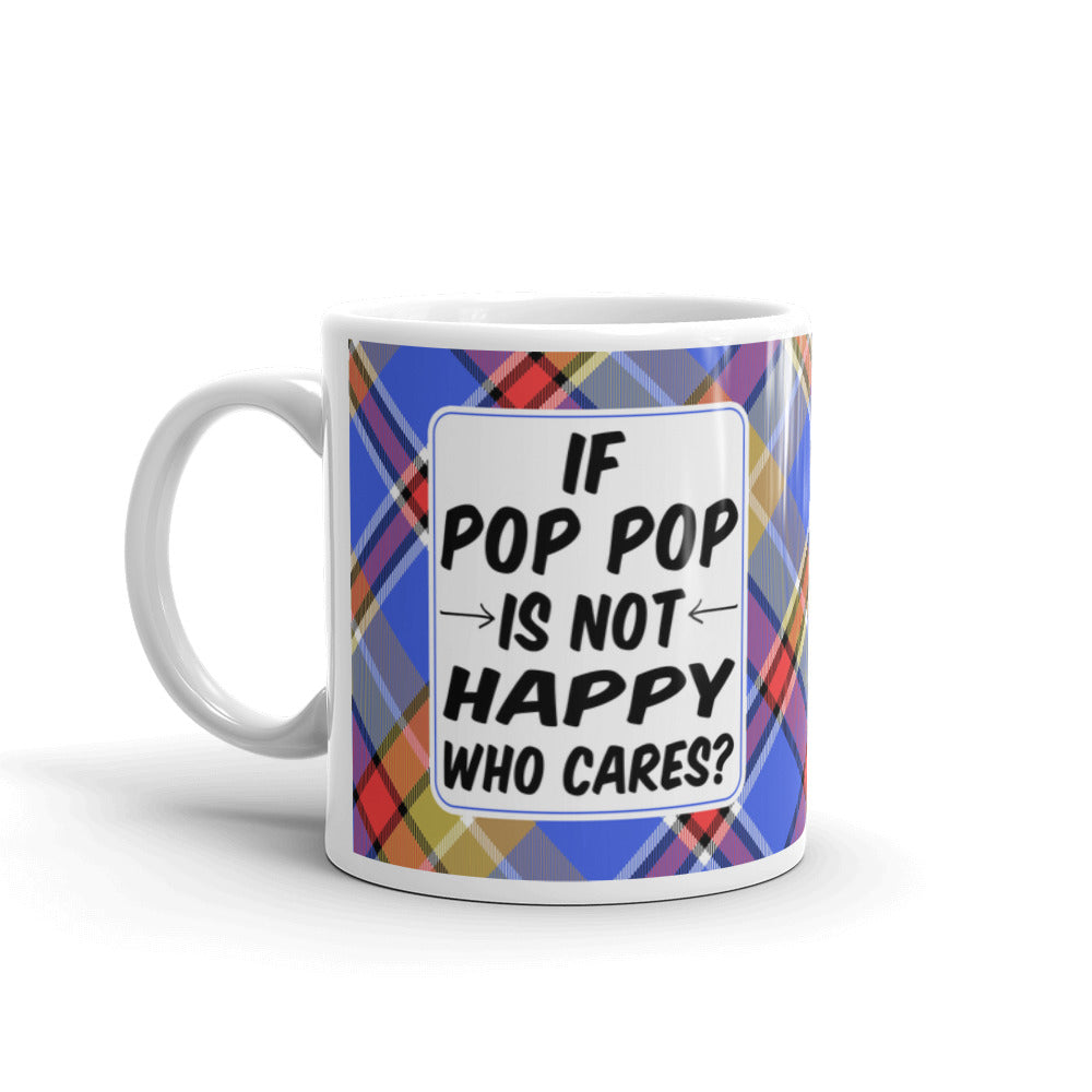 If Pop Pop Is Not Happy Coffee Tea Cup Ceramic Mug Gift
