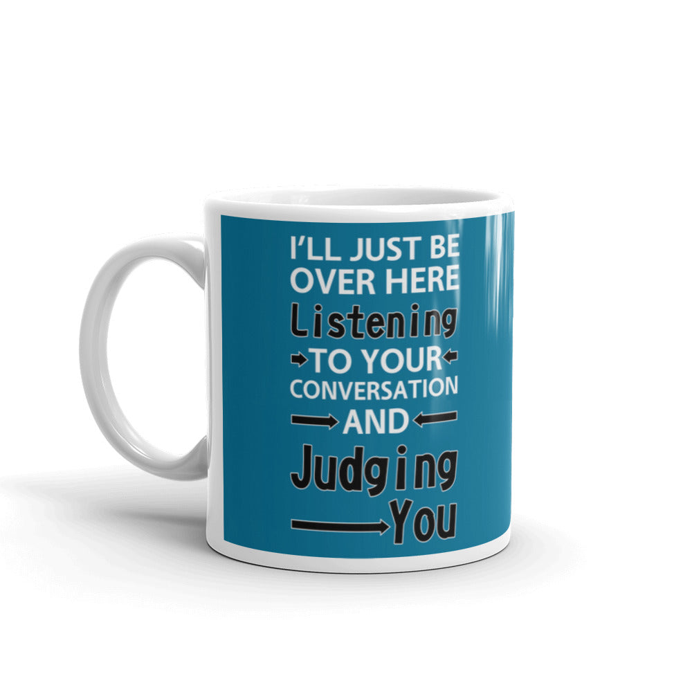 Grammar Mugs I'll Just Be Over Here Listening Coffee Tea Ceramic Mug/Cup