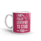I Am Fully Certified To Stab You Nurse Gifts Coffee Tea Ceramic Mug/Cup