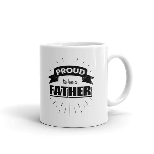 Proud To Be A Father Gifts Coffee Tea Ceramic Mug/Cup