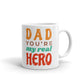 Dad You Are My Real Hero Coffee Tea Ceramic Mug/Cup