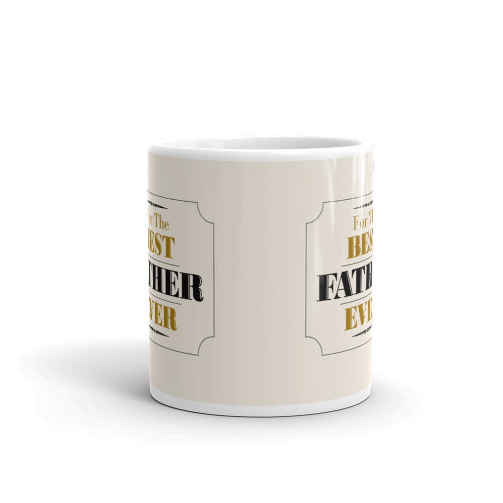 For The Best Father Ever Coffee Tea Ceramic Mug/Cup