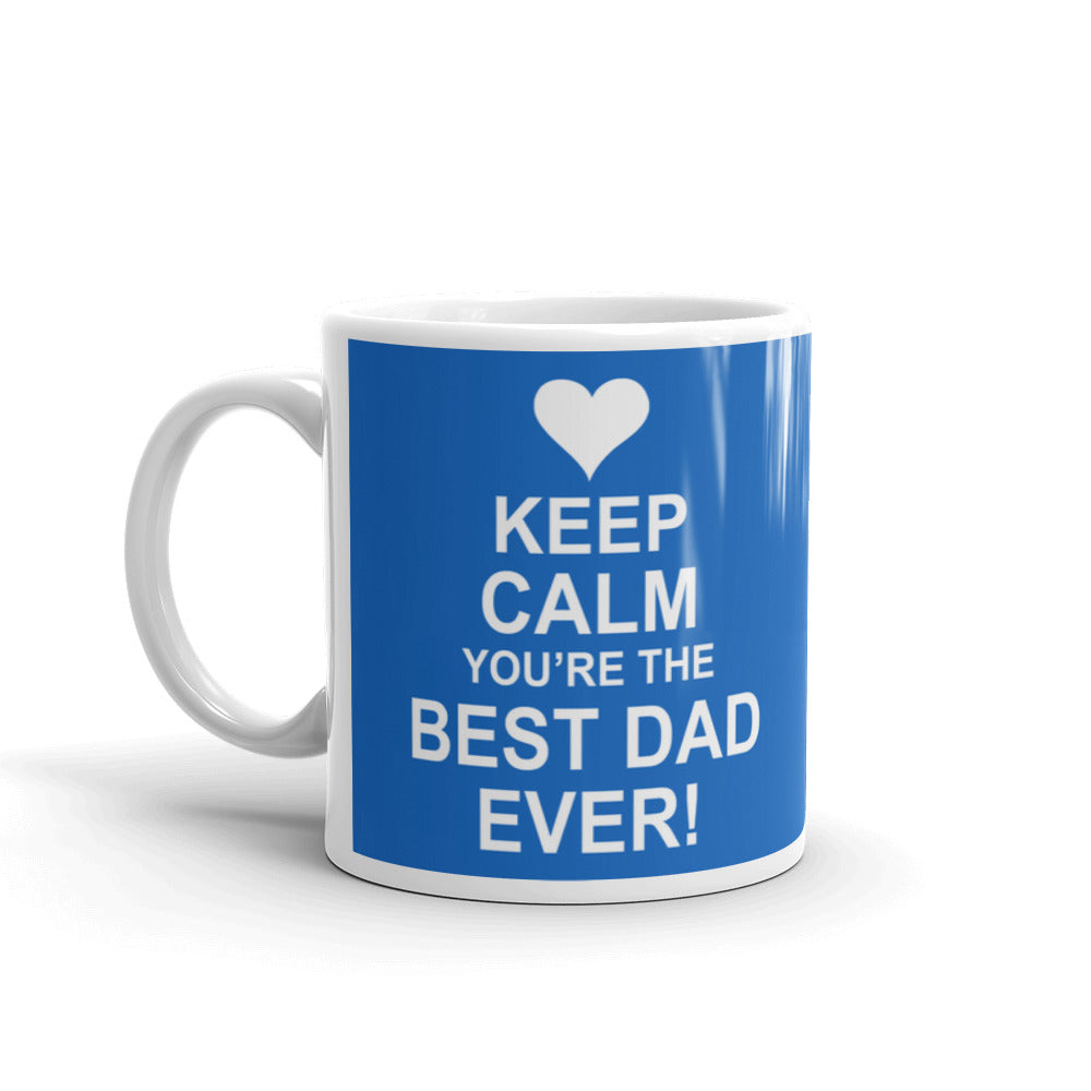 Keep Calm You Are The Best Dad Ever! Happy Father's Day Gift For Dad Coffee Tea Ceramic Mug/Cups