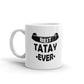 Best Tatay Ever Happy Father's Day Mug Gift For Dad Coffee Tea Ceramic Mug/Cups