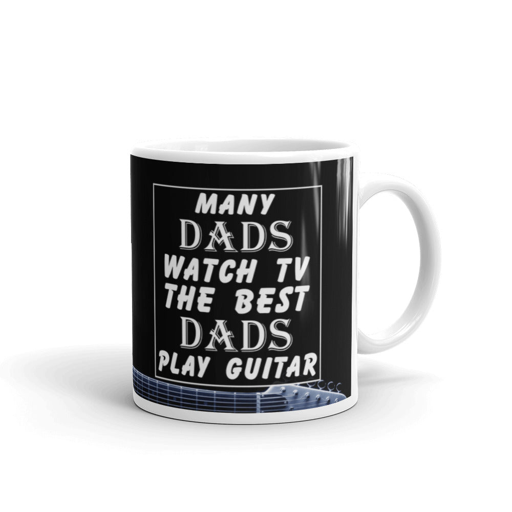 Many Dads Watch TV The Best Dads Play Guitar Coffee Tea Ceramic Mug/Cup