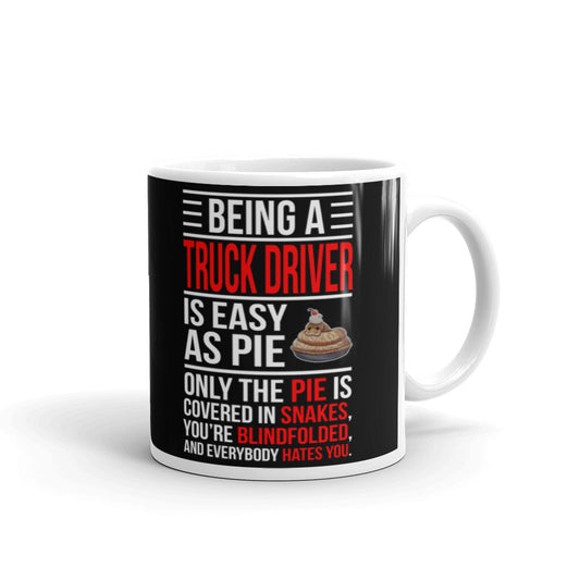 Being a Truck Driver Is Easy As Pie Coffee Tea Ceramic Mug/Cup