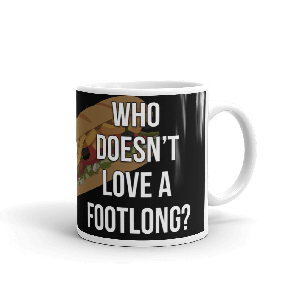 Who Doesn't Love a Footlong Funny Coffee Tea Ceramic Mug/Cup