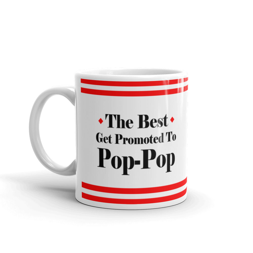 The Best Get Promoted To Pop-Pop Coffee Tea Ceramic Mug/Cup