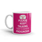 Please Keep Talking I Want To Confirm Coffee Tea Ceramic Mug/Cup