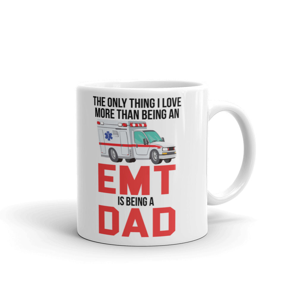 The Only Thing I Love More Than Being An EMT Coffee Tea Ceramic Mug/Cup