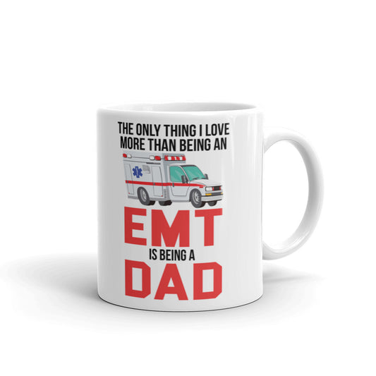 The Only Thing I Love More Than Being An EMT Coffee Tea Ceramic Mug/Cup