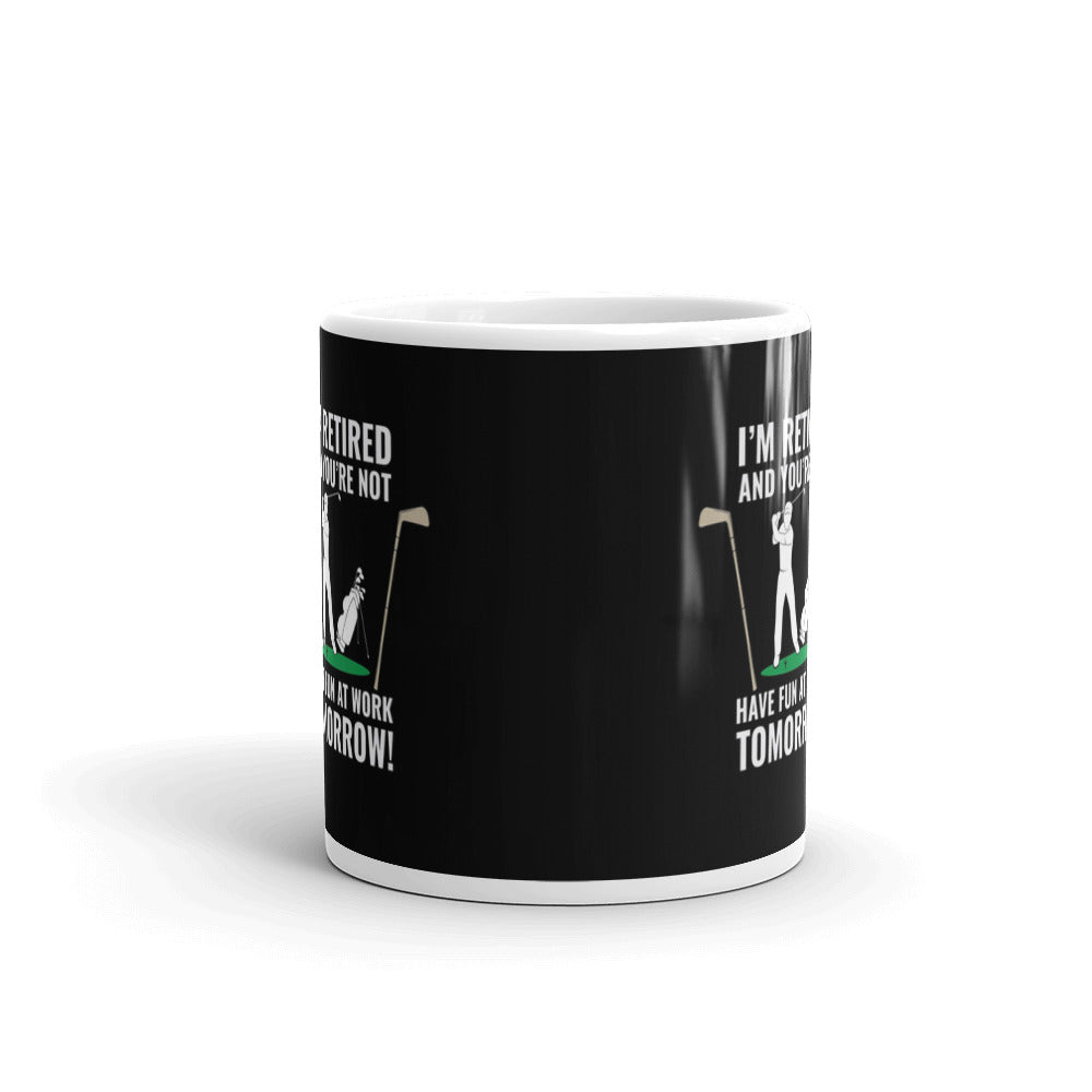 I'm Retired And You're Not Retirement Gifts Coffee Tea Ceramic Mug/Cup
