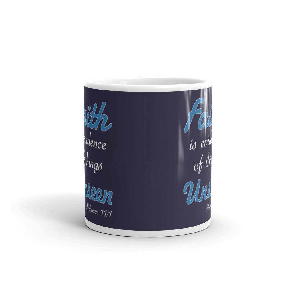 Faith Is Evidence Of Things Unseen Coffee Tea Ceramic Mug/Cup