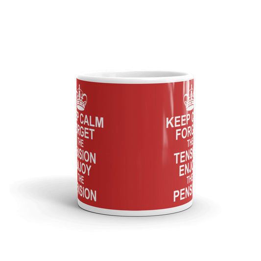 Keep Calm Forget The Tension Retirement Coffee Tea Ceramic Mug/Cup