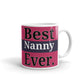 Best Nanny Ever Gift Coffee Tea Ceramic Mug/Cup